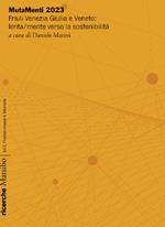 MutaMenti 2023. Friuli-Venezia Giulia e Veneto: lenta/mente verso la sostenibilità