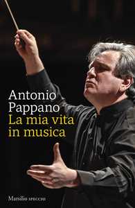 Libro La mia vita in musica Antonio Pappano