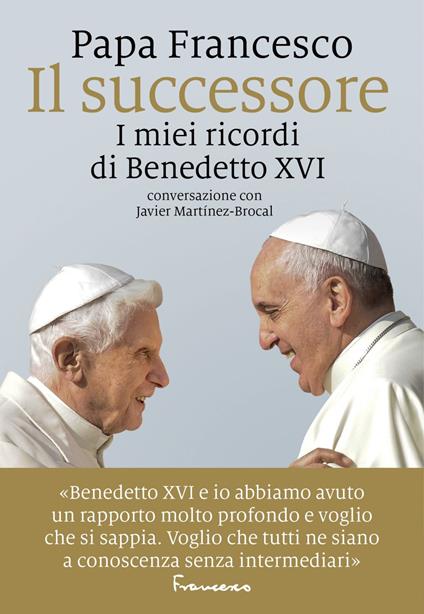 Il successore. I miei ricordi di Benedetto XVI - Francesco (Jorge Mario Bergoglio),Javier Martínez-Brocal - ebook