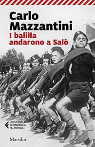 Libro I balilla andarono a Salò Carlo Mazzantini