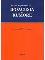 Recenti acquisizioni sulla ipoacusia da rumore