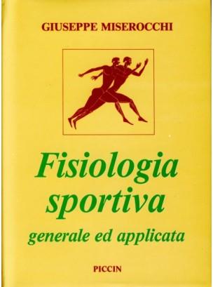 Fisiologia sportiva generale ed applicata - Giuseppe Miserocchi - copertina