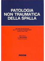 Patologia non traumatica della spalla. Atti della Tavola rotonda del 71º Congresso nazionale SIOT (Venezia, ottobre 1986)