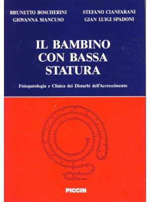 Il bambino con bassa statura. Fisiopatologia e clinica dei disturbi dell'accrescimento - Brunetto Boscherini - copertina