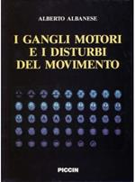 I gangli motori e i disturbi del movimento. Neurobiologia clinica