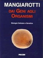 Dai geni agli organismi. Biologia cellulare e genetica