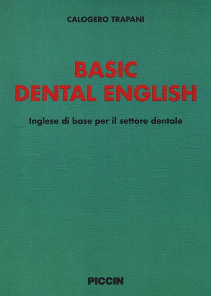 Basic dental english. Inglese di base per il settore dentale - Calogero Trapani - copertina