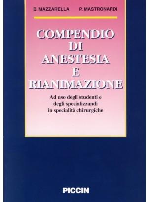 Compendio di anestesia e rianimazione. Ad uso degli studenti e degli specializzandi in specialità chirurgiche - Basilio Mazzarella,Pasquale Mastronardi - copertina