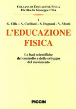 L' educazione fisica. Le basi scientifiche del controllo e dello sviluppo del movimento