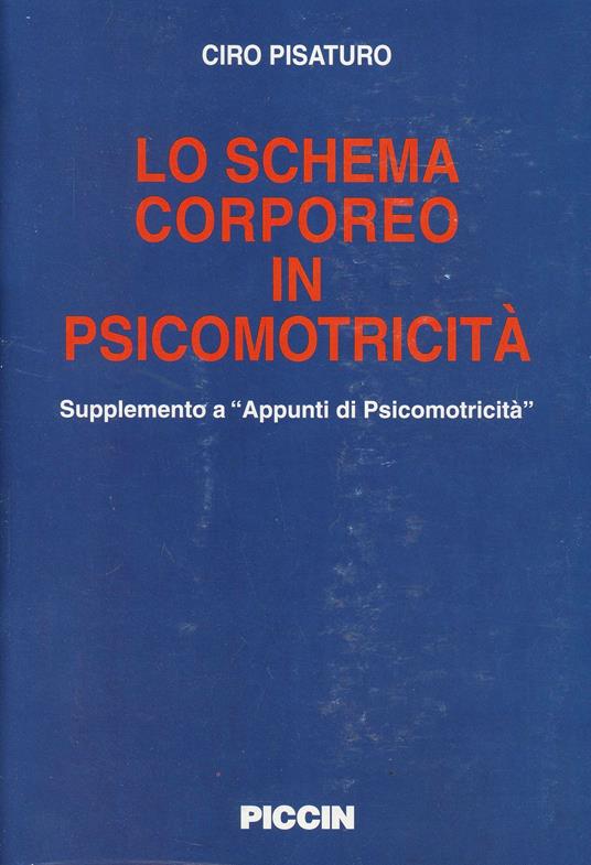 Appunti di psicomotricità. Lo schema corporeo in psicomotricità - Ciro Pisaturo - copertina