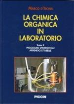 La chimica organica in laboratorio. I laboratori, i composti organici, i metodi e le tecniche sperimentali