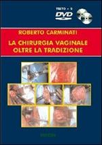 La chirurgia vaginale oltre la tradizione. Con DVD