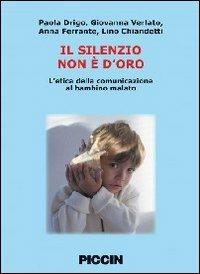 Il silenzio non è d'oro. L'etica della comunicazione al bambino malato - copertina