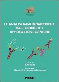 Le analisi immunometriche. Basi teoriche e applicazioni cliniche - Claudio Dotti,Antonio Fortunato - copertina