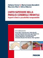 L' arto superiore nella paralisi cerebrale infantile. Aspetti clinici e possibilità terapeutiche