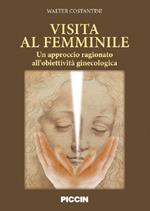 Visita al femminile. Un approccio ragionato all'obiettività ginecologica