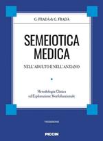 Semeiotica medica nell'adulto e nell'anziano. Metodologia clinica di esplorazione morfofunzionale