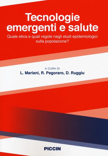 Tecnologie emergenti e salute. Quale etica e quali regole negli studi epidemiologici sulla popolazione? - copertina