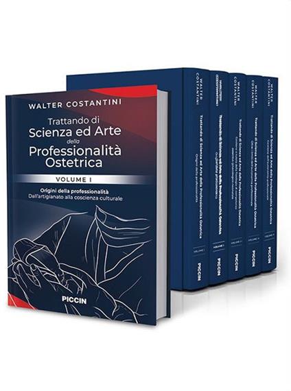 Trattando di scienza ed arte della professionalità ostetrica. Dall'arte alla scienza. Contributi disciplinari specifici per la formazione delle conoscenze organiche alla base della professione - Walter Costantini - copertina