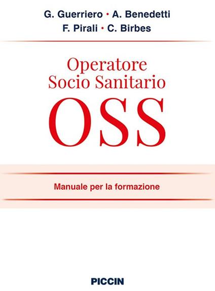 Operatore socio sanitario OSS. Manuale per la formazione - Guglielmo  Guerriero - Angelo Benedetti - - Libro - Piccin-Nuova Libraria - |  Feltrinelli