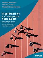 Riabilitazione e osteopatia nello sport. Pratica basata su evidenza scientifica ed esperienza. Innovare nella gestione e cura della persona-atleta