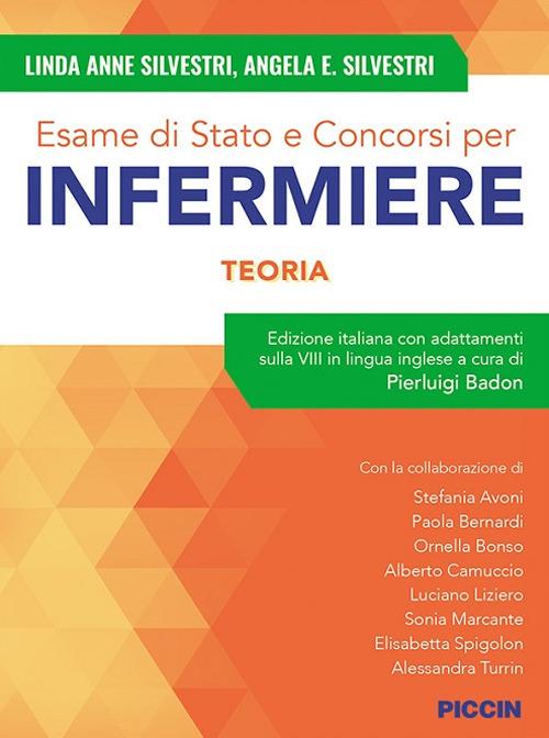 Esame di stato e concorsi per infermiere. Teoria. Edizione italiana con adattamenti sulla VIII in lingua inglese - Linda Anne Silvestri,Angela E. Silvestri - copertina