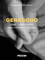 Geragogò. Dagli... anta ai cento. Breviario confidenziale di sopravvivenza