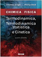 Termodinamica, termodinamica statistica e cinetica. Chimica fisica