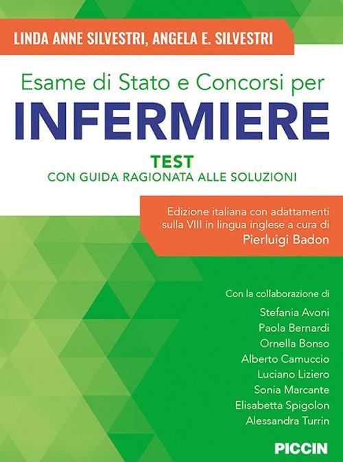 Esame di stato e concorsi per infermiere. Test con guida ragionata alle soluzioni. Edizione italiana con adattamenti sulla VIII in lingua inglese - Linda Anne Silvestri,Angela E. Silvestri - copertina