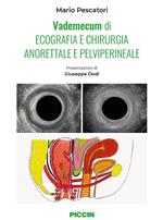 Vademecum di ecografia e chirurgia anorettale e pelviperineale