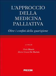 Libro L'approccio della medicina palliativa. Oltre i confini della guarigione Paola Binetti Maria Grazia De Marinis