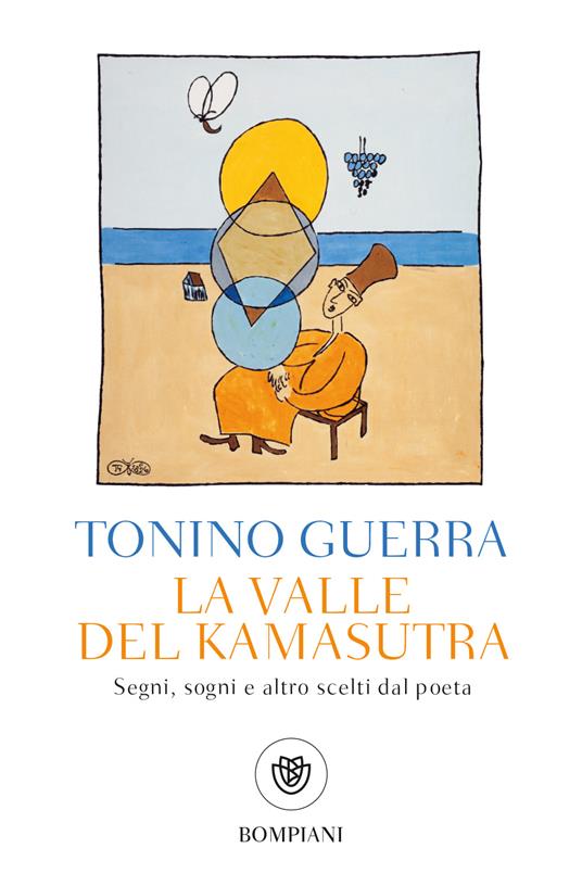 La valle del Kamasutra. Segni, sogni e altro scelti dal poeta - Tonino Guerra - copertina