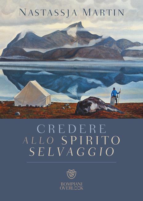 Credere allo spirito selvaggio - Nastassja Martin - copertina