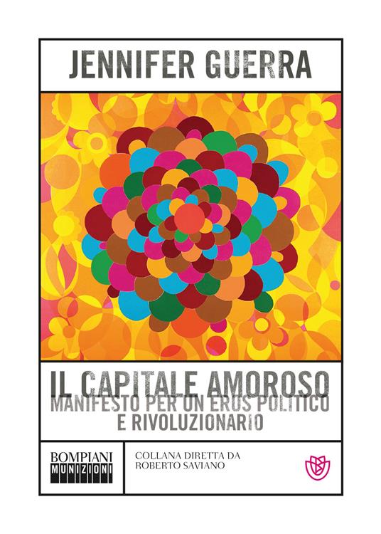 Il capitale amoroso. Manifesto per un eros politico e rivoluzionario - Jennifer Guerra - copertina