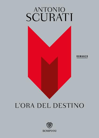 M. L'ora del destino - Antonio Scurati - copertina