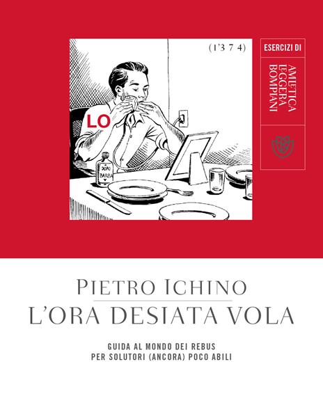 L'ora desiata vola. Guida al mondo dei rebus per solutori (ancora) poco abili - Pietro Ichino - copertina