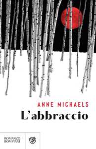 Libro L'abbraccio Anne Michaels