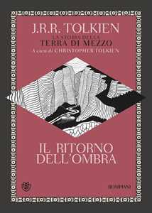 Libro Il ritorno dell'ombra. La storia della Terra di mezzo John R. R. Tolkien