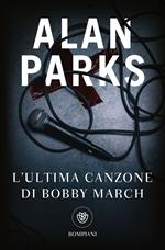 L'ultima canzone di Bobby March