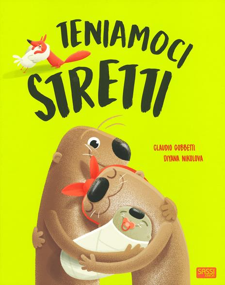 Teniamoci stretti. Ediz. a colori - Diana Nikolova,Claudio Gobbetti - 2