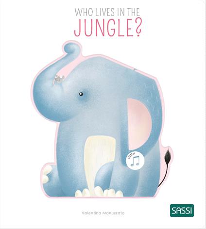 Who lives in the jungle? Ediz. a colori - Valentina Bonaguro,Valentina Manuzzato - copertina