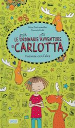 Vacanze con l'alce. Le (stra)ordinarie (dis)avventure di Carlotta. Ediz. a colori