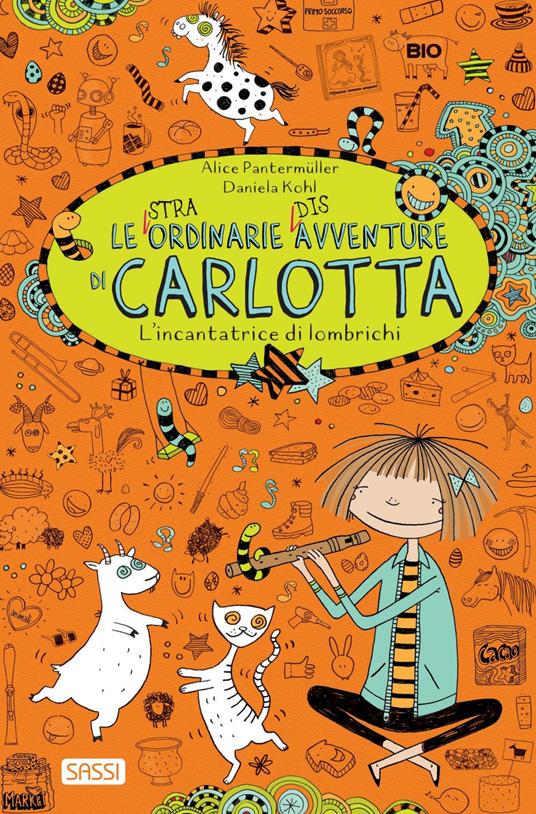 L' incantatrice di lombrichi. Le (stra)ordinarie (dis)avventure di Carlotta - Alice Pantermüller,Daniela Kohl,Alessandra Petrelli - ebook