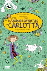 La lepre nel cilindro. Le (stra)ordinarie (dis)avventure di Carlotta