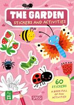 The garden. Stickers and activities. Ediz. a colori