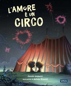 Libro L'amore è un circo. Picture books. Ediz. a colori Claudio Gobbetti