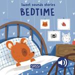 Bedtime. Sweet sound stories. Ediz. a colori