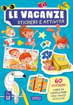 Le vacanze. Stickers e attività