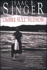 Ombre sull'Hudson - Isaac Bashevis Singer - copertina