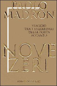 Nove zeri. Viaggio tra i miliardari della porta accanto - Paolo Madron - copertina